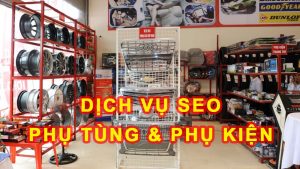 Dịch vụ SEO phụ tùng & phụ kiện ô tô xe tải xe máy và xe điện
